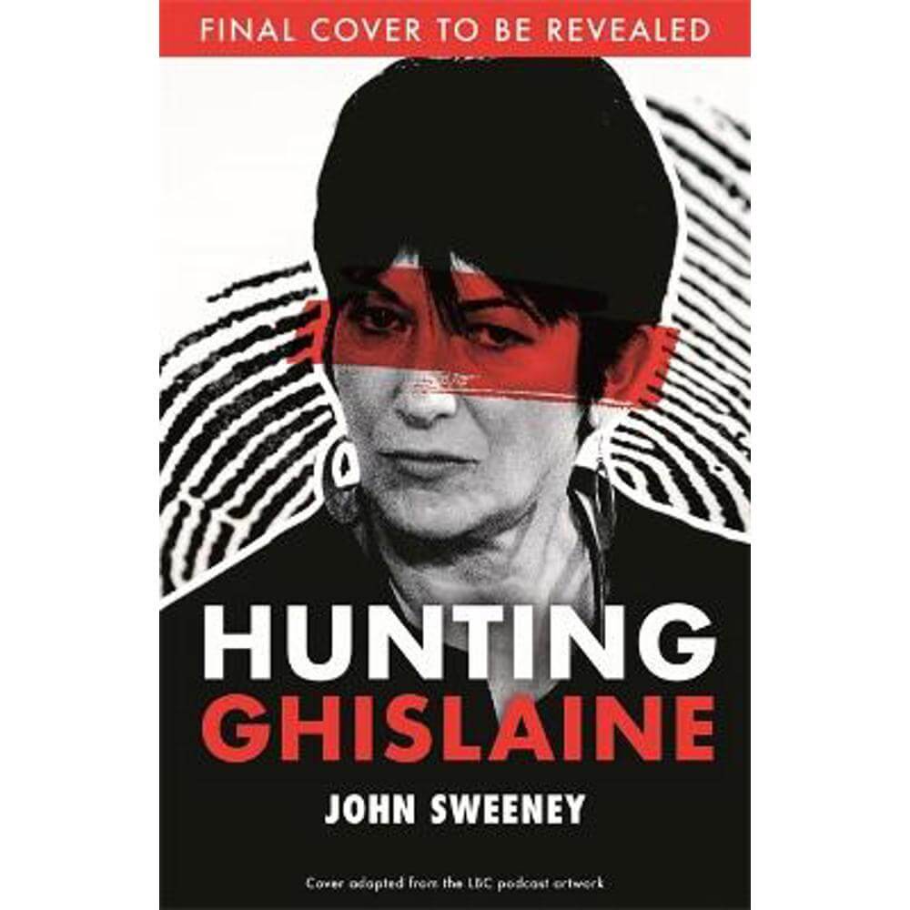 Hunting Ghislaine (Hardback) - John Sweeney
